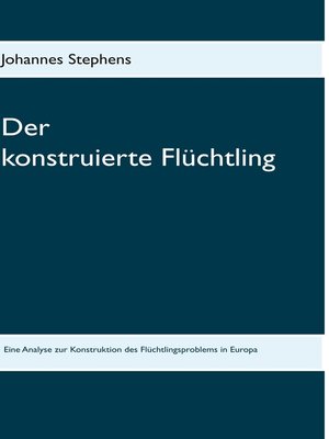 cover image of Der konstruierte Flüchtling